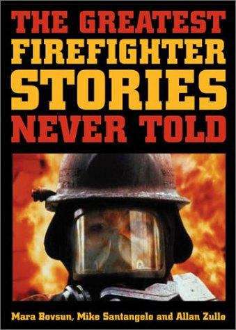 Book cover of The Greatest Firefighter Stories Never Told
