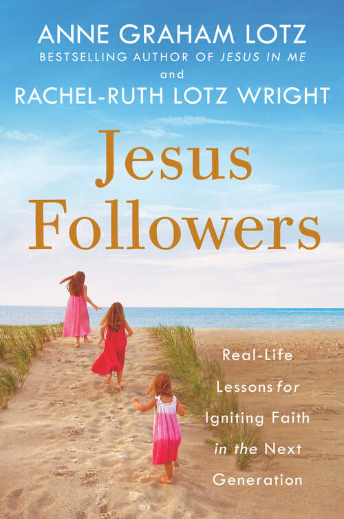 Book cover of Jesus Followers: Real-Life Lessons for Igniting Faith in the Next Generation