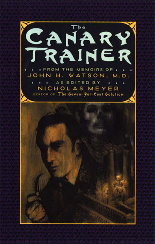 Book cover of The Canary Trainer: From the Memoirs of John H. Watson, M.D.