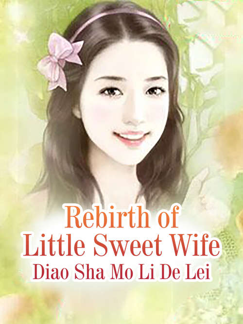 Book cover of Rebirth of Little Sweet Wife: Volume 3 (Volume 3 #3)