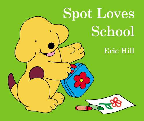 Book cover of Spot Loves School