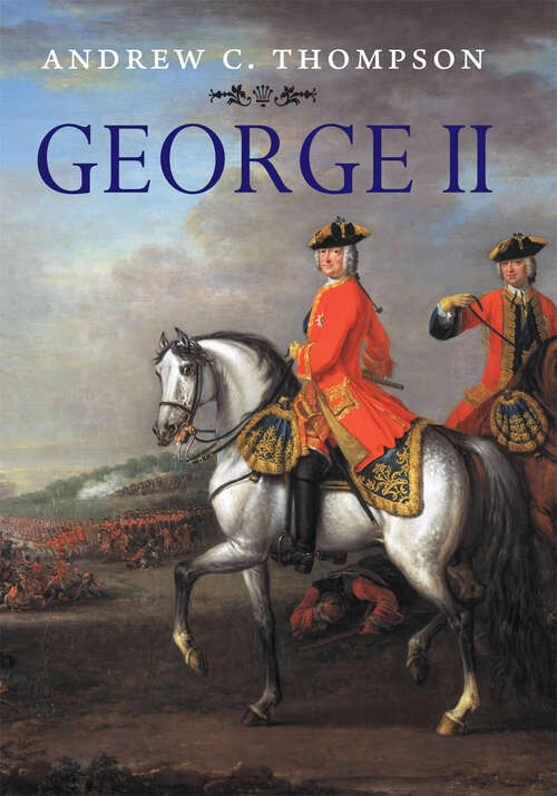 Book cover of George II: King and Elector (The English Monarchs Series)