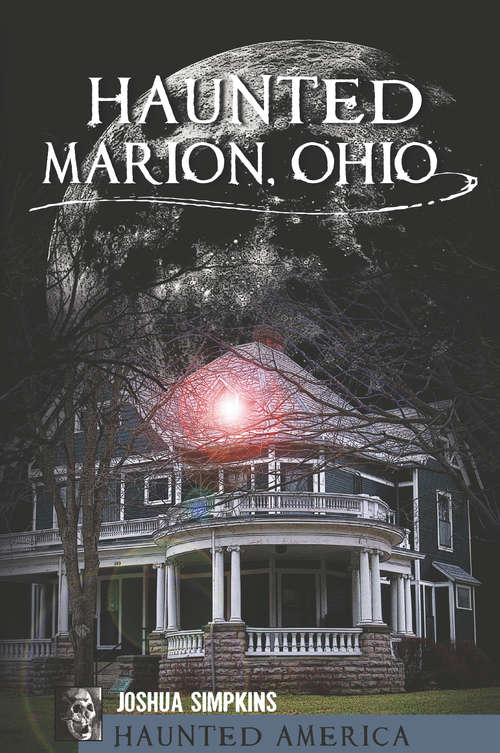 Book cover of Haunted Marion, Ohio (Haunted America)