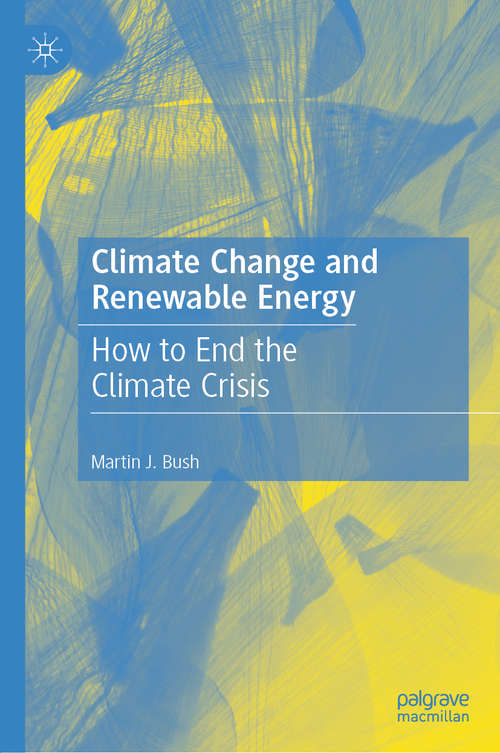 Climate Change and Renewable Energy: How to End the Climate Crisis