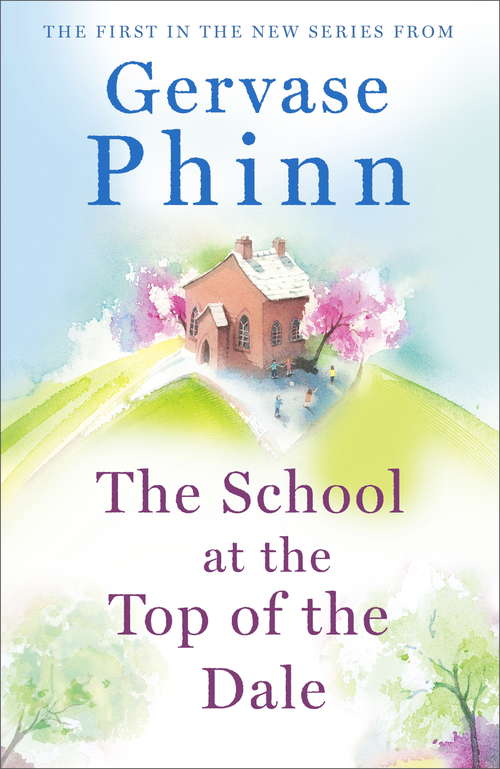 Book cover of The School at the Top of the Dale: The perfect read for mothers this Mother's Day