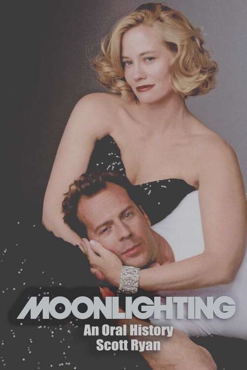 Book cover of Moonlighting: An Oral History