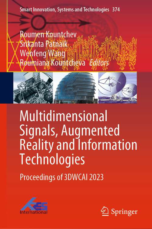 Book cover of Multidimensional Signals, Augmented Reality and Information Technologies: Proceedings of 3DWCAI 2023 (1st ed. 2024) (Smart Innovation, Systems and Technologies #374)