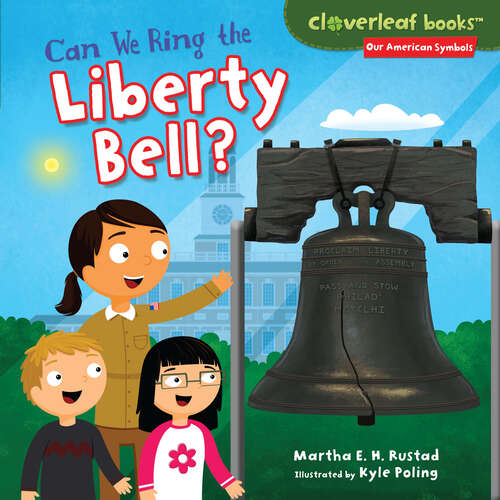 Book cover of Can We Ring the Liberty Bell? (Cloverleaf Books (tm) -- Our American Symbols Ser.)