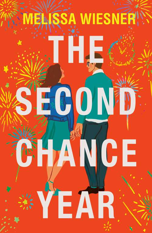 Book cover of The Second Chance Year: A magical, deeply satisfying romance of second chances