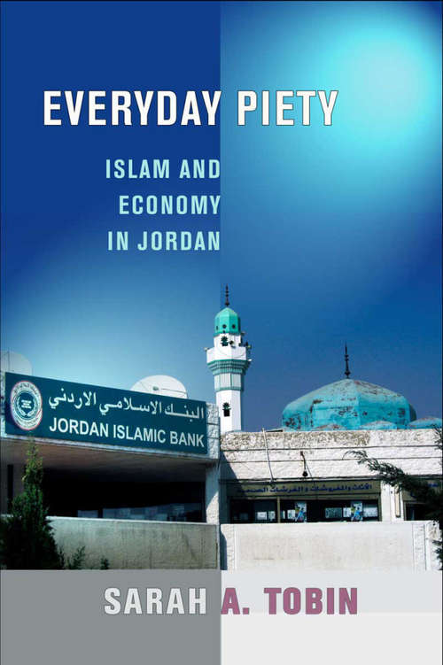 Book cover of Everyday Piety: Islam and Economy in Jordan