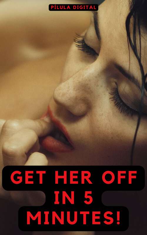 Book cover of Get Her Off in 5 Minutes!