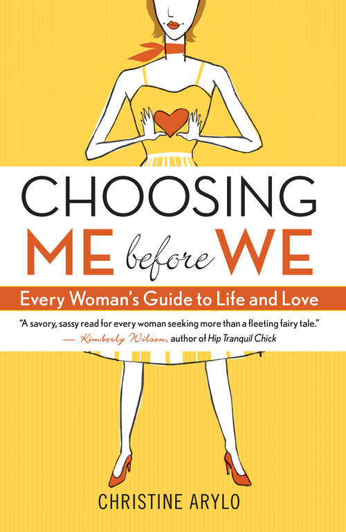 Book cover of Choosing ME Before WE: Every Woman's Guide to Life and Love