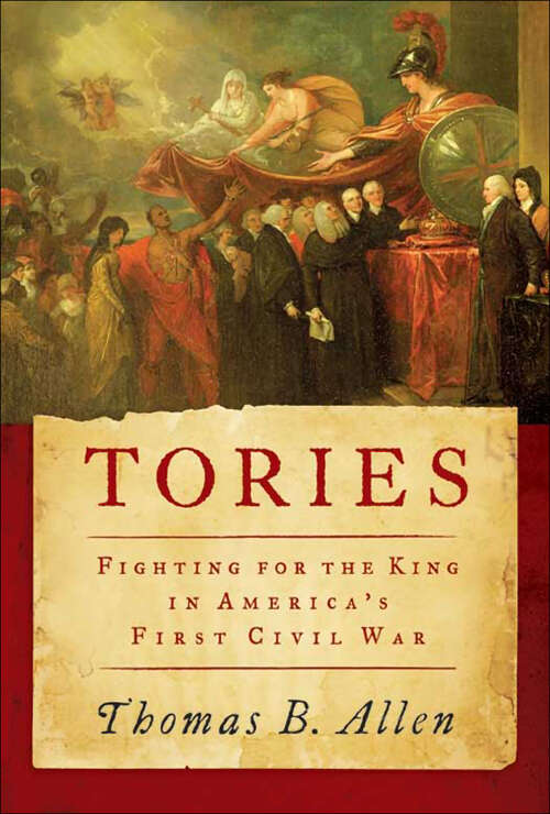 Book cover of Tories: Fighting for the King in America's First Civil War