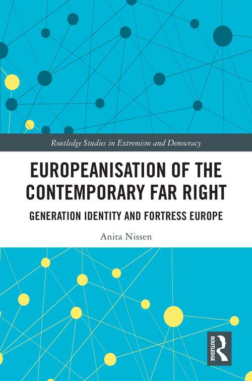 Book cover of Europeanisation of the Contemporary Far Right: Generation Identity and Fortress Europe (Routledge Studies in Extremism and Democracy)