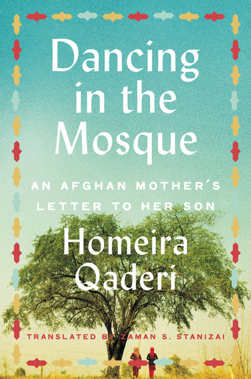 Book cover of Dancing in the Mosque: An Afghan Mother's Letter to Her Son