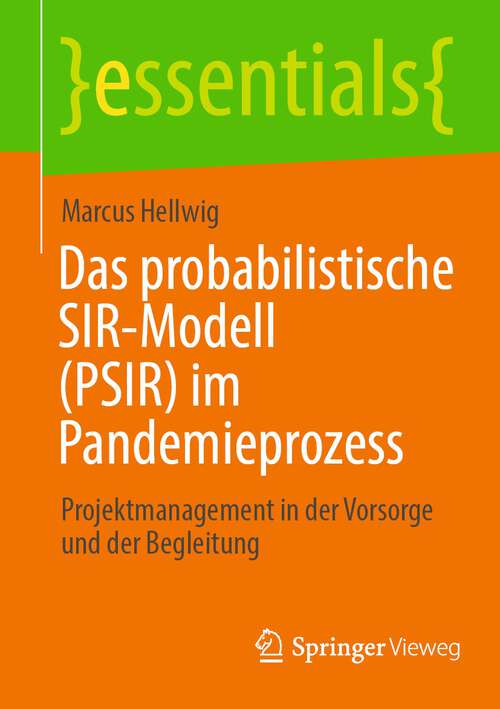 Book cover of Das probabilistische SIR-Modell: Projektmanagement in der Vorsorge und der Begleitung (1. Aufl. 2022) (essentials)