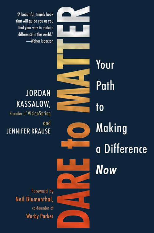 Dare to Matter: Your Path to Making a Difference Now