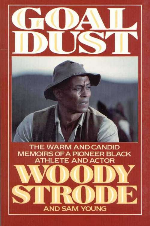 Book cover of Goal Dust: The Warm and Candid Memoirs of a Pioneer Black Athlete and Actor
