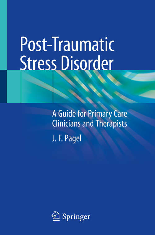 Book cover of Post-Traumatic Stress Disorder: A Guide for Primary Care Clinicians and Therapists (1st ed. 2021)