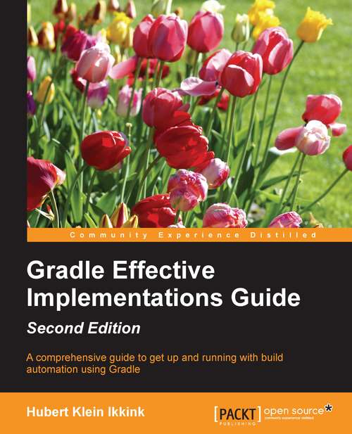 Book cover of Gradle Effective Implementations Guide - Second Edition