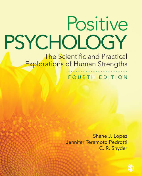 Positive Psychology: The Scientific and Practical Explorations of Human Strengths (Praeger Perspectives Ser.)