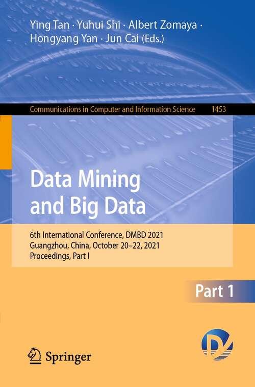 Data Mining and Big Data: 6th International Conference, DMBD 2021, Guangzhou, China, October 20–22, 2021, Proceedings, Part I (Communications in Computer and Information Science #1453)