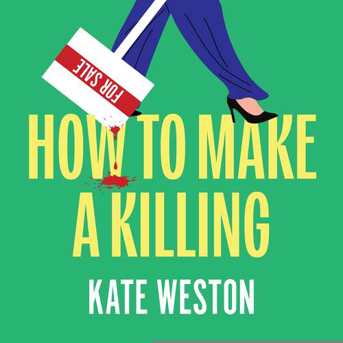 Book cover of How to Make a Killing: The hilariously dark thriller for fans of SELLING SUNSET to dive into this summer