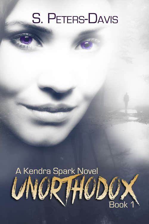 Book cover of Unorthodox: A Kendra Spark Novel (A Kendra Spark Novel #1)