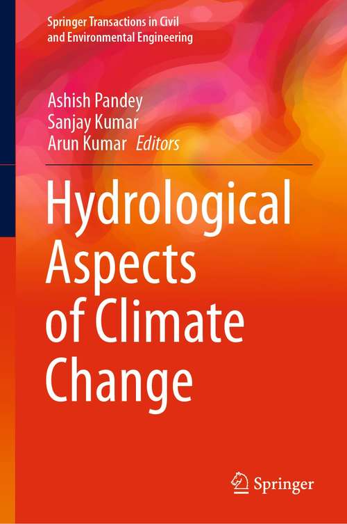 Hydrological Aspects of Climate Change (Springer Transactions in Civil and Environmental Engineering)