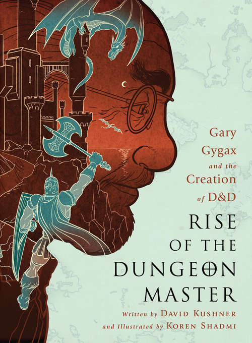 Rise of the Dungeon Master: Gary Gygax and the Creation of D&D