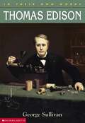 Thomas Edison (In Their Own Words Ser.)