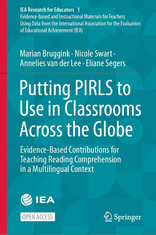 Putting PIRLS to Use in Classrooms Across the Globe: Evidence-Based Contributions for Teaching Reading Comprehension in a Multilingual Context (IEA Research for Educators #1)