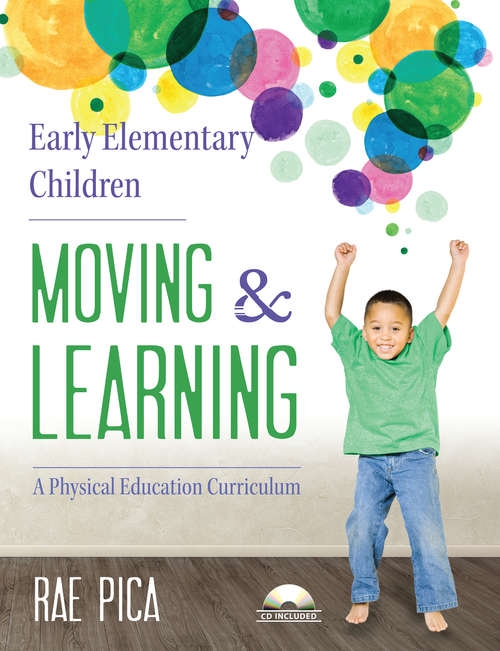 Book cover of Early Elementary Children Moving and Learning