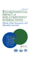 Environmental Impacts of Soil Component Interactions: Metals, Other Inorganics, and Microbial Activities, Volume II