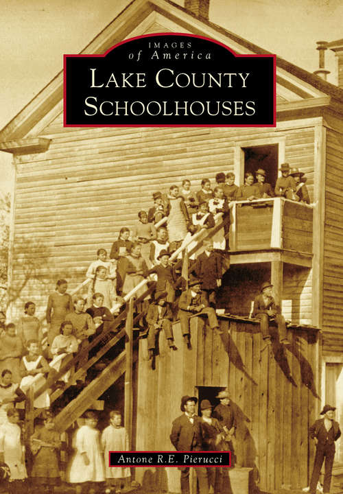 Lake County Schoolhouses (Images of America)