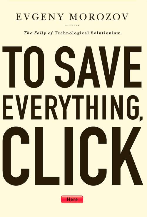 Book cover of To Save Everything, Click Here
