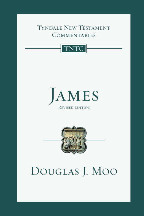 James: Live What You Believe (Tyndale New Testament Commentaries #Volume 16)
