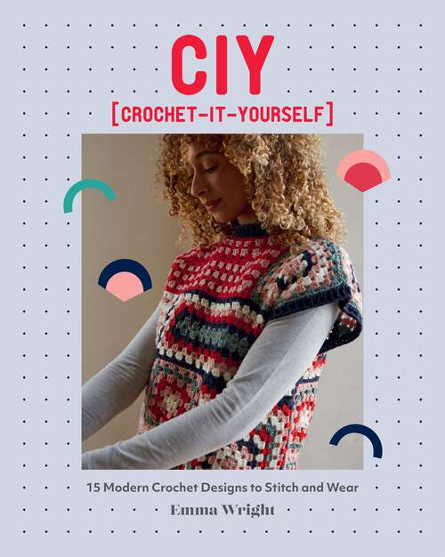 Book cover of CIY: 15 Modern Crochet Designs to Stitch and Wear