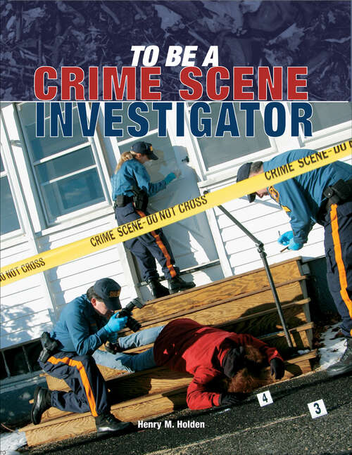 Book cover of To Be a Crime Scene Investigator (To Be A Ser.)