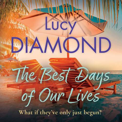 Book cover of The Best Days of Our Lives: the big-hearted and uplifting new novel from the bestselling author of Anything Could Happen