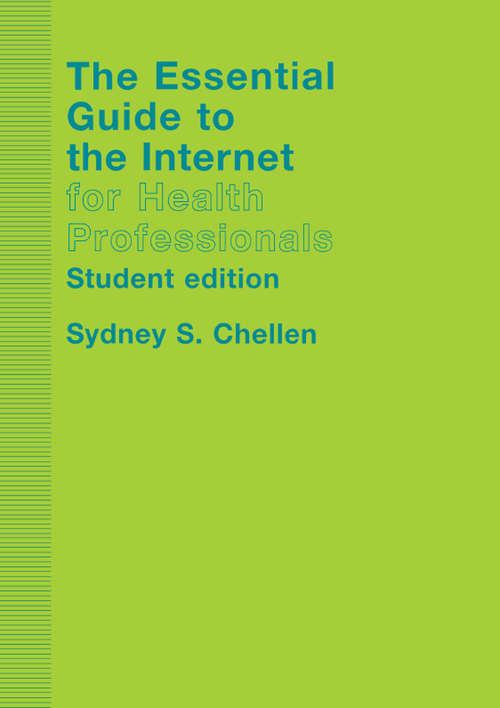 Book cover of The Essential Guide to the Internet for Health Professionals: An Interactive Beginner's Handbook (2)