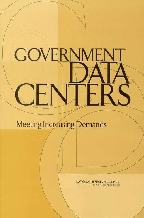 Book cover of GOVERNMENT DATA CENTERS: Meeting Increasing Demands