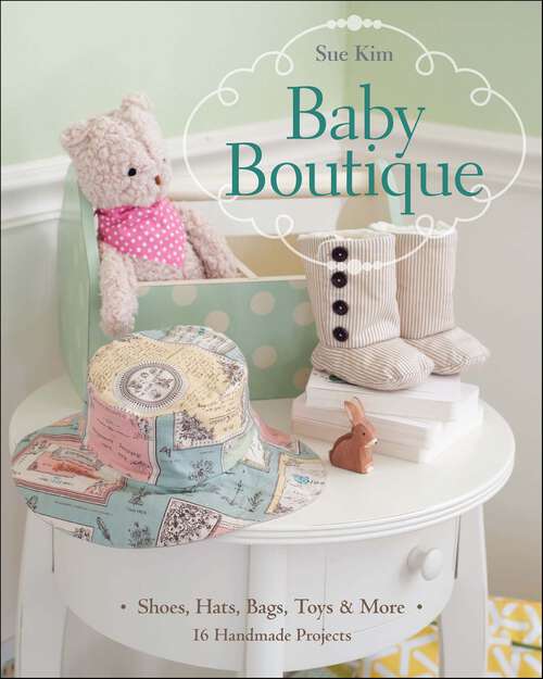 Book cover of Baby Boutique: Shoes, Hats, Bags, Toys & More