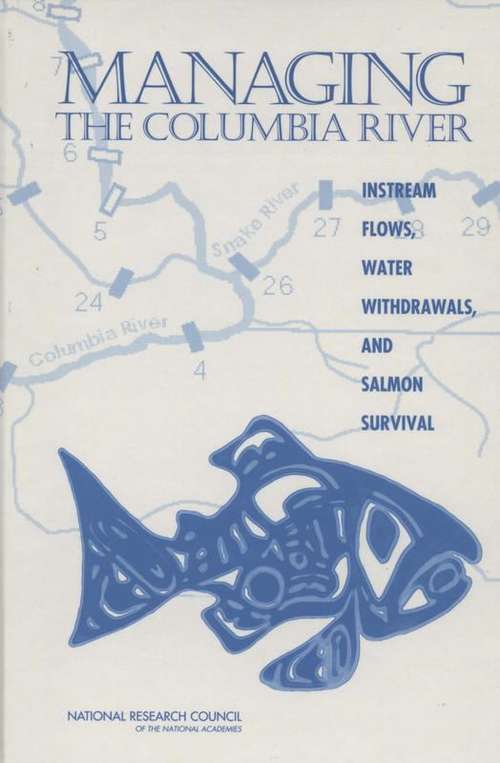 Book cover of Managing The Columbia River: Instream Flows, Water Withdrawals, And Salmon Survival