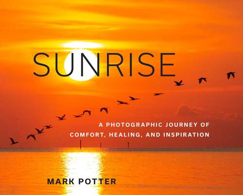 Book cover of Sunrise: A Photographic Journey of Comfort, Healing, and Inspiration