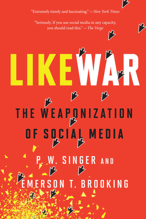 Book cover of LikeWar: The Weaponization of Social Media