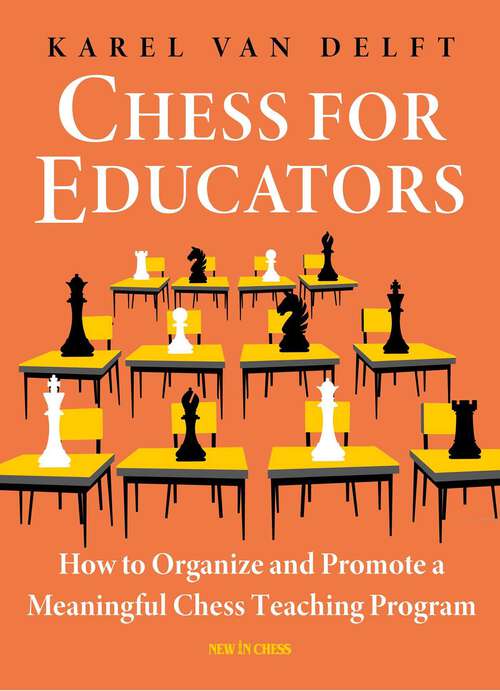 Book cover of Chess for Educators: How to Organize and Promote a Meaningful Chess Teaching Program
