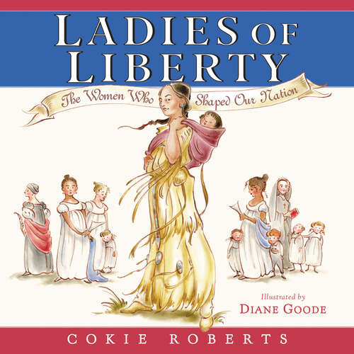 Book cover of Ladies of Liberty: The Women Who Shaped Our Nation