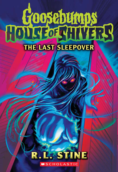 Book cover of The Last Sleepover (Goosebumps House of Shivers)
