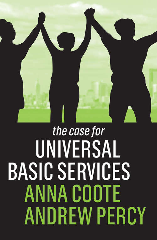 The Case for Universal Basic Services (The Case For)